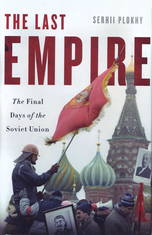 “The Last Empire: The Final Days of the Soviet Union,” by Serhii Plokhy, was released in 2014.